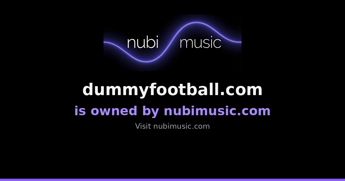 dummyfootball.com is owned by nubimusic.com